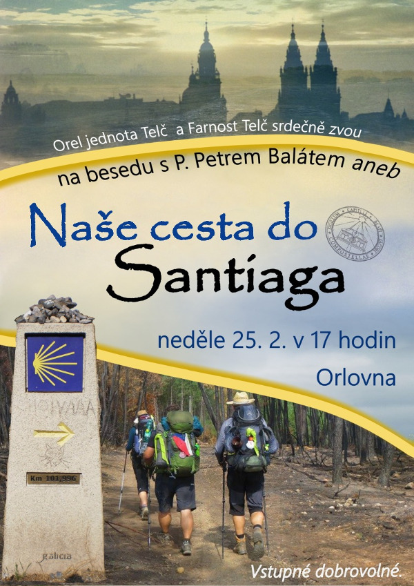 Plakát - Beseda s p. Petrem Balátem Naše cesta do Santiaga - neděle 25. 2. od 17 hodin - občerstvení zajištěno