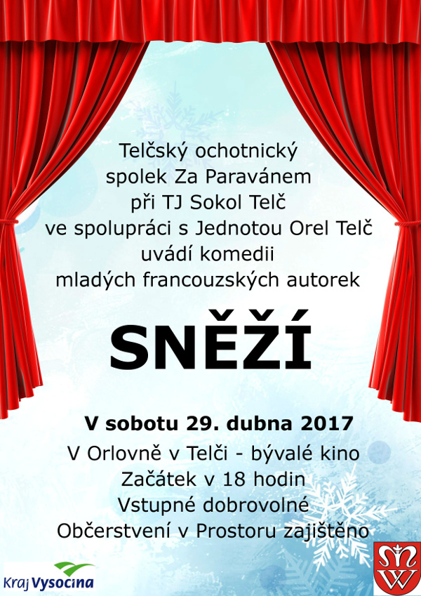 Telčský ochotnický spolek Za Paravánem ve spolupráci s jednotou Orel Telč uvádí komedii mladých francouzských autorek Sněží. V sobotu 29. dubna 2017 od 18 hodin v orlovně v Telči. Vstupné dobrovolné